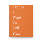 Things I Want to Tell God Journal – Christian Orange Notebook