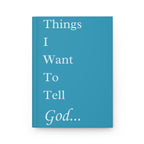 Things I Want to Tell God Journal – Light Blue Faith Notebook